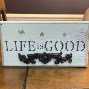 Life Is Good Sign